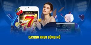 Casino RR88 - Trải Nghiệm Đỉnh Cao Tại Sảnh Chơi Đẳng Cấp 1 khai quat thong tin san choi casino tai rr88